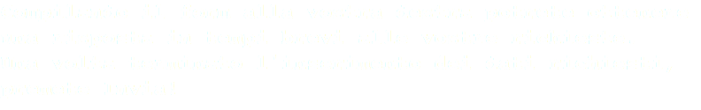 Compilando il form alla vostra destra potrete ottenere una risposta in tempi brevi alle vostre richieste. Una volta terminato l'inserimento dei dati richiesti, premete Invia!